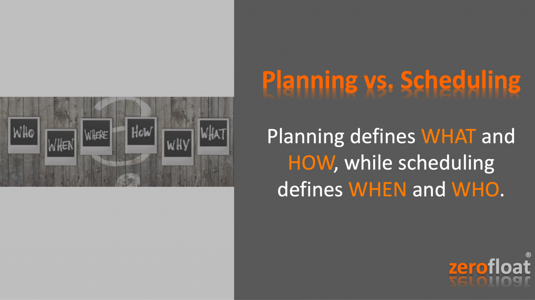 Planning vs. Scheduling zerofloat