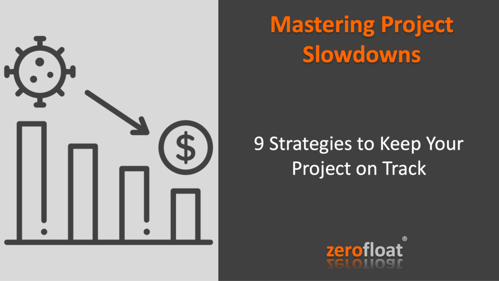 Mastering Project Slowdowns: 9 Strategies to Keep Your Project on Track