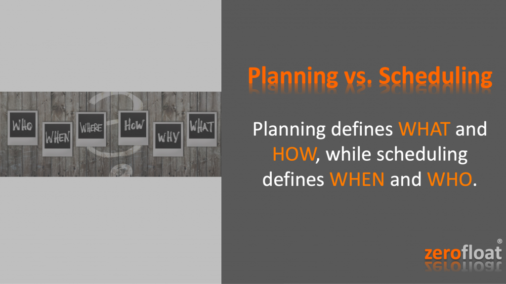 Planning vs. Scheduling